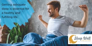 Getting adequate sleep is essential for a healthy and fulfilling life.