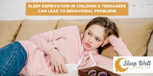 Sleep deprivation in children and teenagers can lead to behavioral problems, difficulties in school, and even long-term health issues.