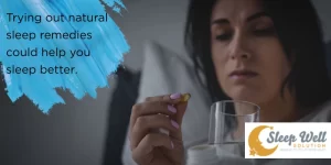 Trying out natural sleep remedies could help you sleep better.
